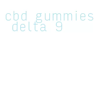 cbd gummies delta 9