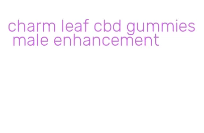 charm leaf cbd gummies male enhancement