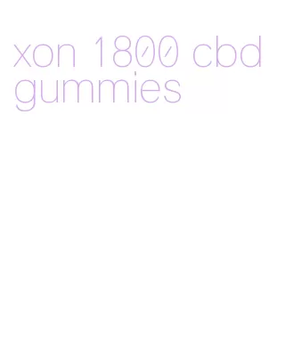 xon 1800 cbd gummies