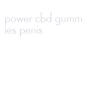 power cbd gummies penis