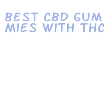 best cbd gummies with thc