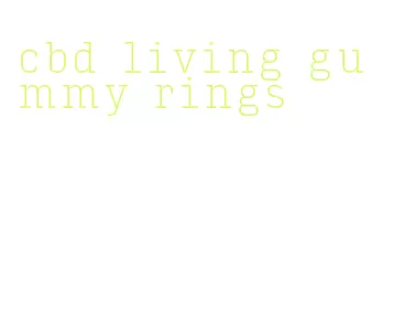 cbd living gummy rings