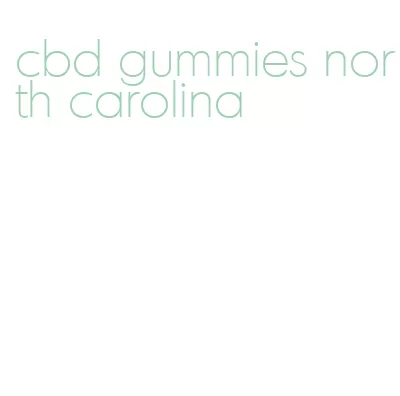 cbd gummies north carolina