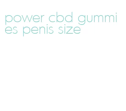 power cbd gummies penis size