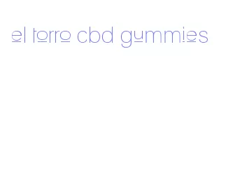 el torro cbd gummies