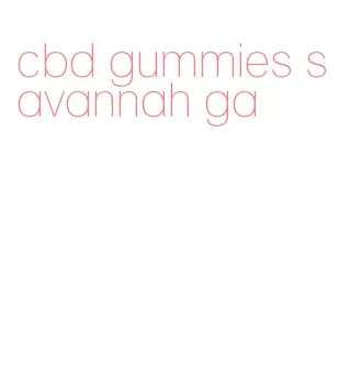 cbd gummies savannah ga