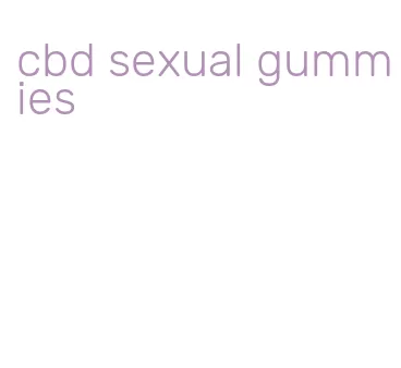 cbd sexual gummies