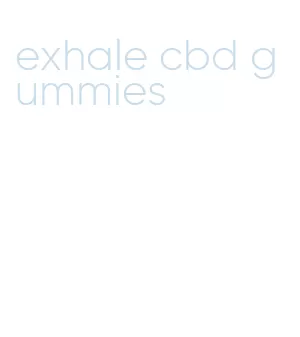 exhale cbd gummies