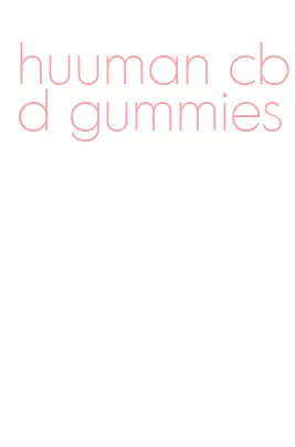 huuman cbd gummies