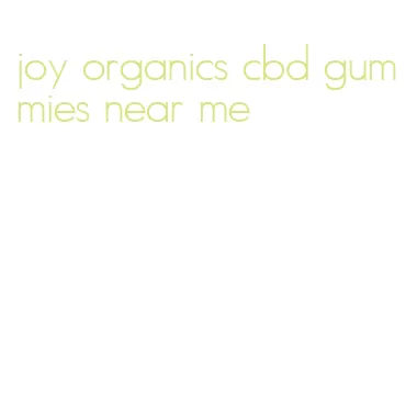 joy organics cbd gummies near me