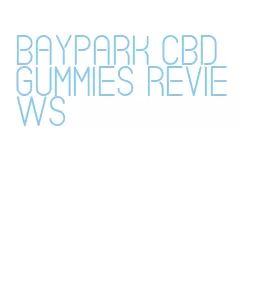 baypark cbd gummies reviews