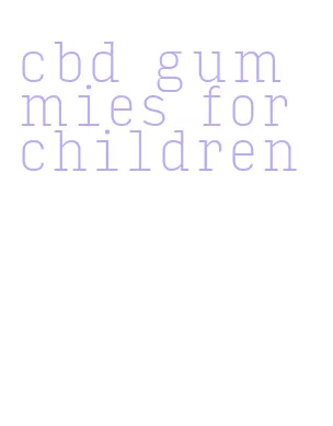 cbd gummies for children