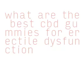 what are the best cbd gummies for erectile dysfunction