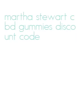 martha stewart cbd gummies discount code