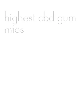 highest cbd gummies