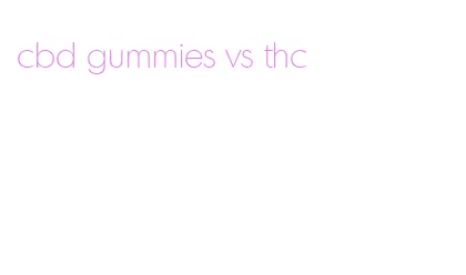 cbd gummies vs thc