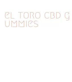 el toro cbd gummies