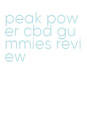 peak power cbd gummies review