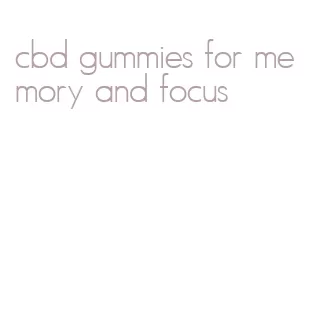 cbd gummies for memory and focus