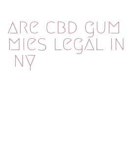 are cbd gummies legal in ny