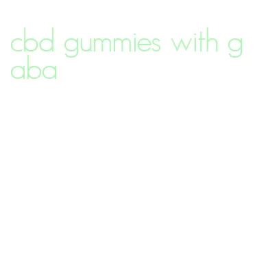 cbd gummies with gaba