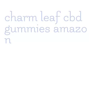 charm leaf cbd gummies amazon