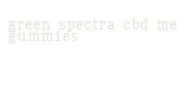 green spectra cbd me gummies