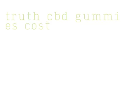 truth cbd gummies cost