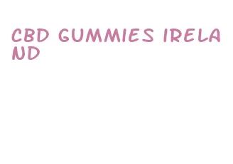 cbd gummies ireland