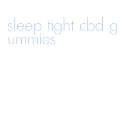 sleep tight cbd gummies