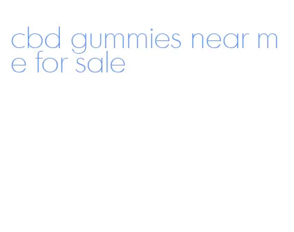 cbd gummies near me for sale