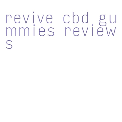 revive cbd gummies reviews