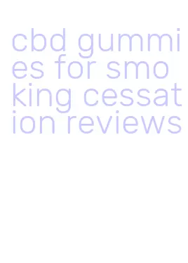 cbd gummies for smoking cessation reviews