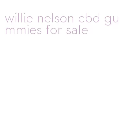 willie nelson cbd gummies for sale