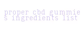 proper cbd gummies ingredients list