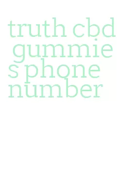 truth cbd gummies phone number