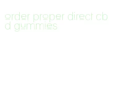 order proper direct cbd gummies