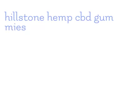 hillstone hemp cbd gummies