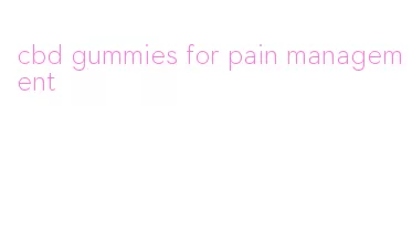 cbd gummies for pain management