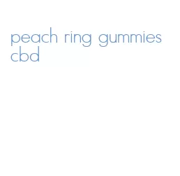 peach ring gummies cbd