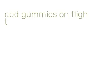 cbd gummies on flight