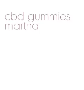 cbd gummies martha