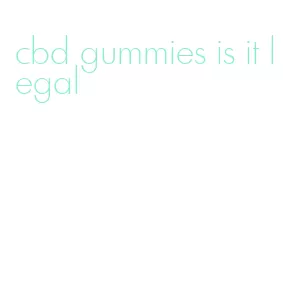 cbd gummies is it legal