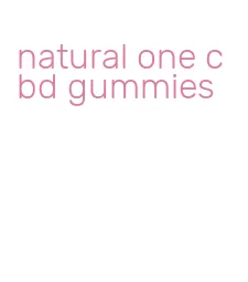 natural one cbd gummies