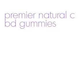 premier natural cbd gummies