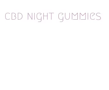 cbd night gummies