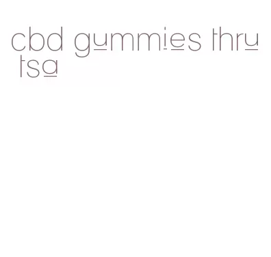 cbd gummies thru tsa