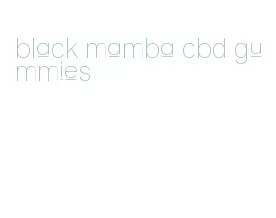 black mamba cbd gummies