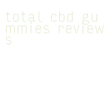 total cbd gummies reviews