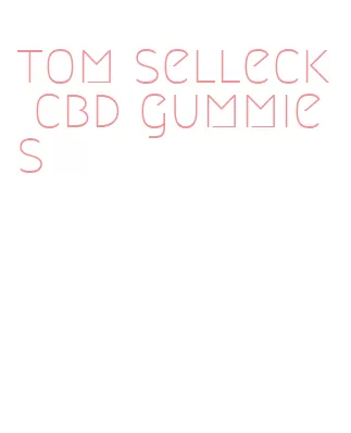 tom selleck cbd gummies